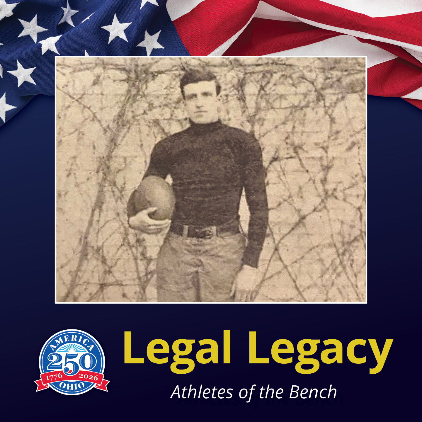Commemorative graphic featuring a vintage photograph of a man holding a football, an American flag, and the title 'Legal Legacy: Athletes of the Bench.'