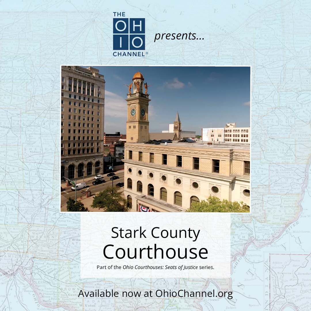 Aerial view of the Stark County Courthouse with a prominent clock tower under a blue sky. Background map and text promote The Ohio Channel series.